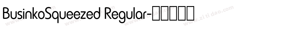 BusinkoSqueezed Regular字体转换